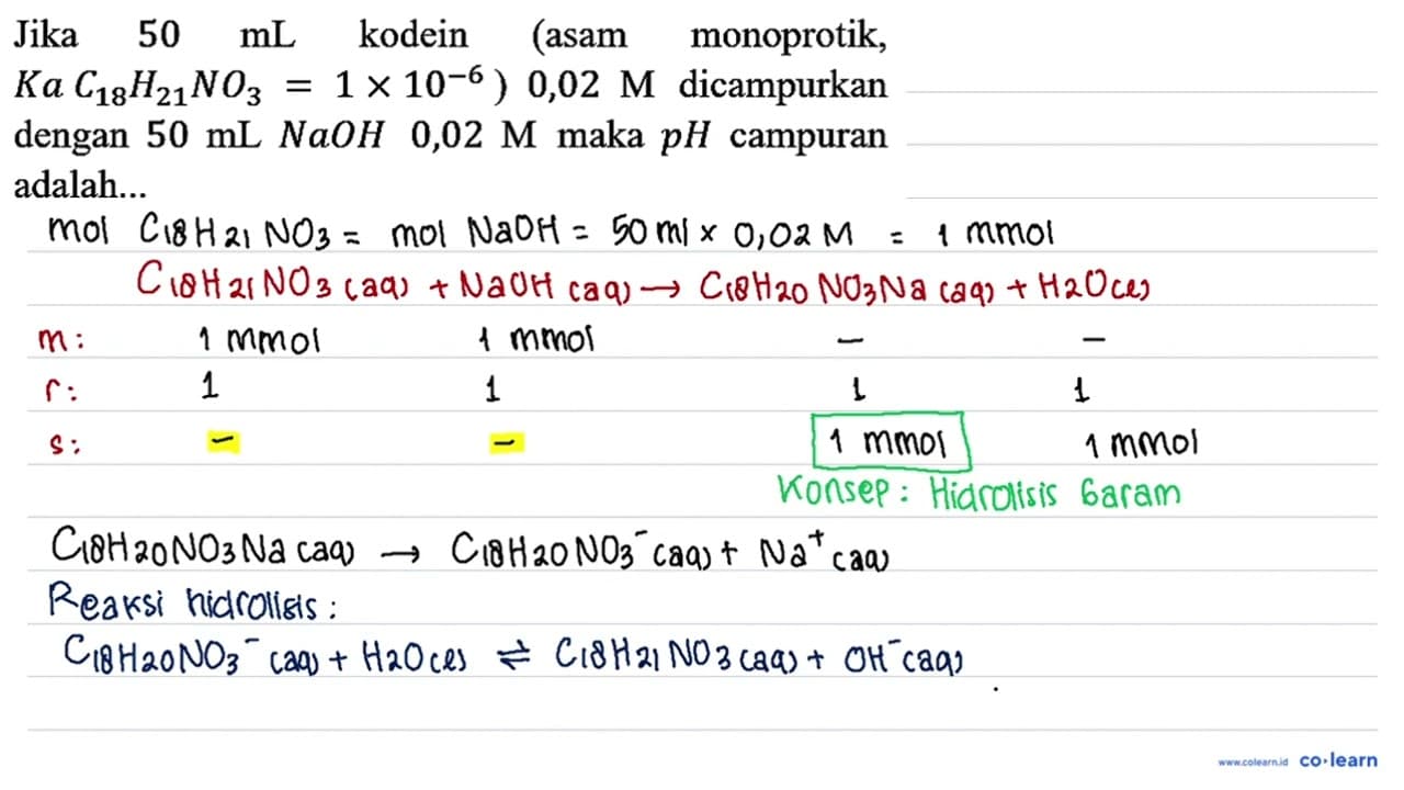 Jika 50 mL kodein (asam monoprotik, Ka C18H21NO3 = 1 x