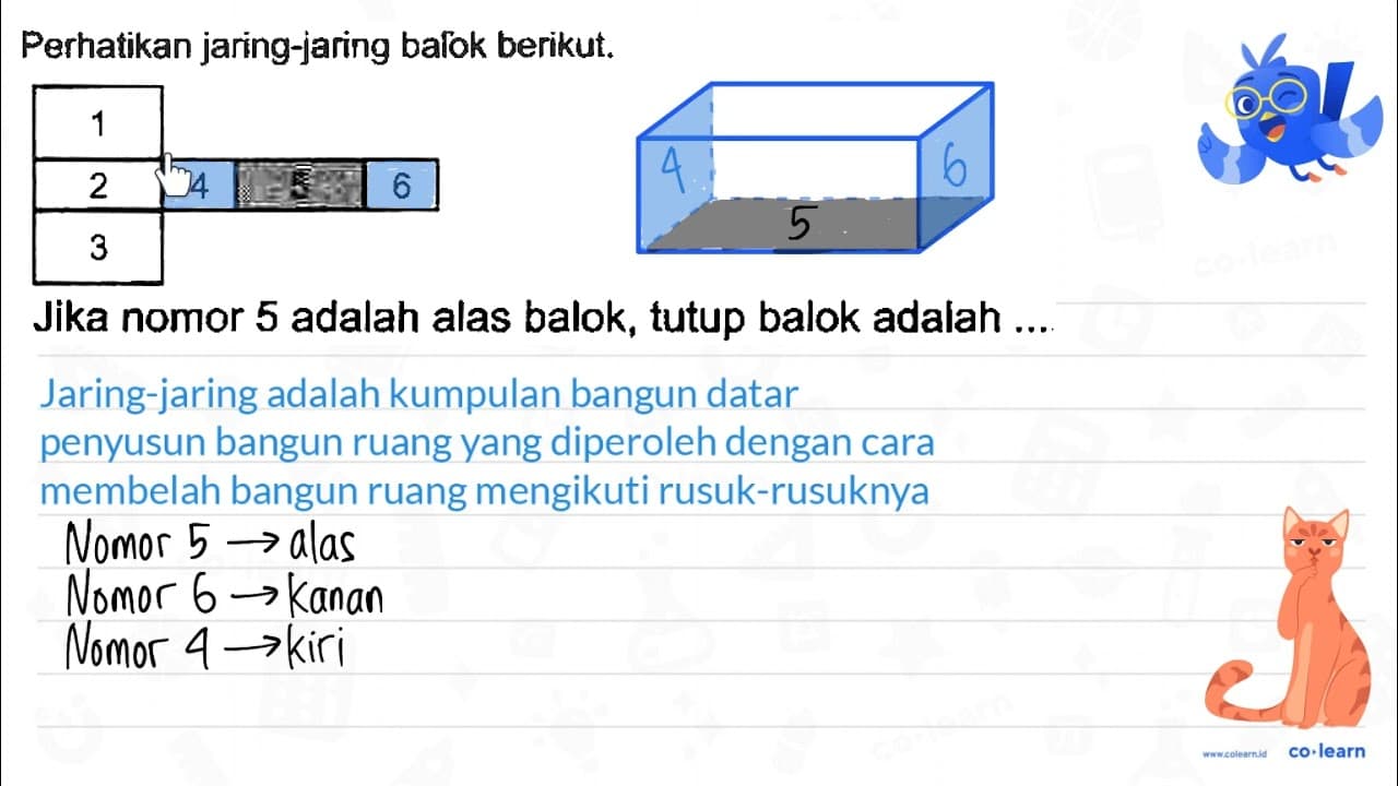 Perhatikan jaring-jaring bafok berikut. Jika nomor 5 adalah