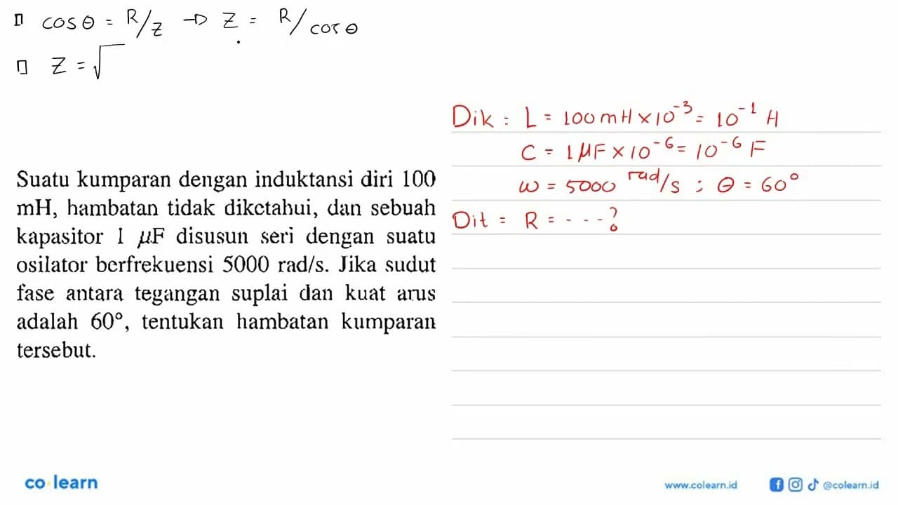 Suatu kumparan dengan induktansi diri 100 mH, hambatan