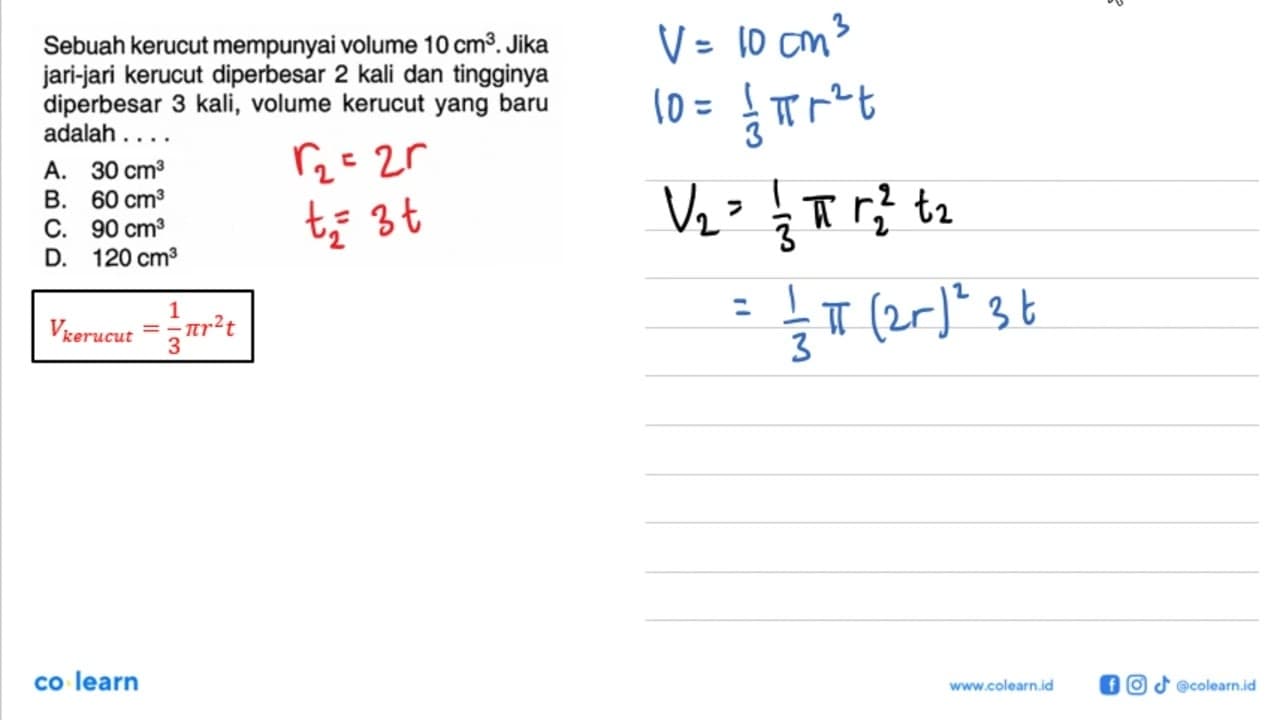 Sebuah kerucut mempunyai volume 10 cm^3. Jika jari-jari