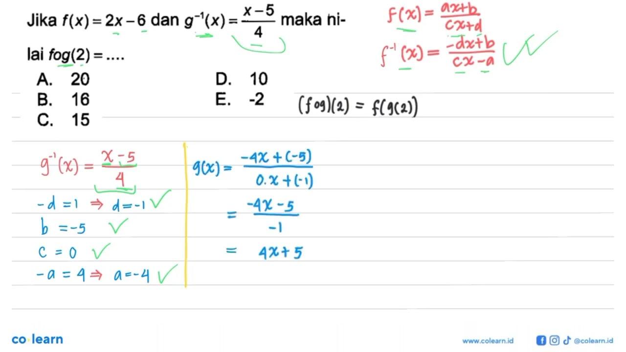 Jika f(x)=2x-6 dan g^(-1)(x)=(x-5)/(4) maka nilai fog(2)=