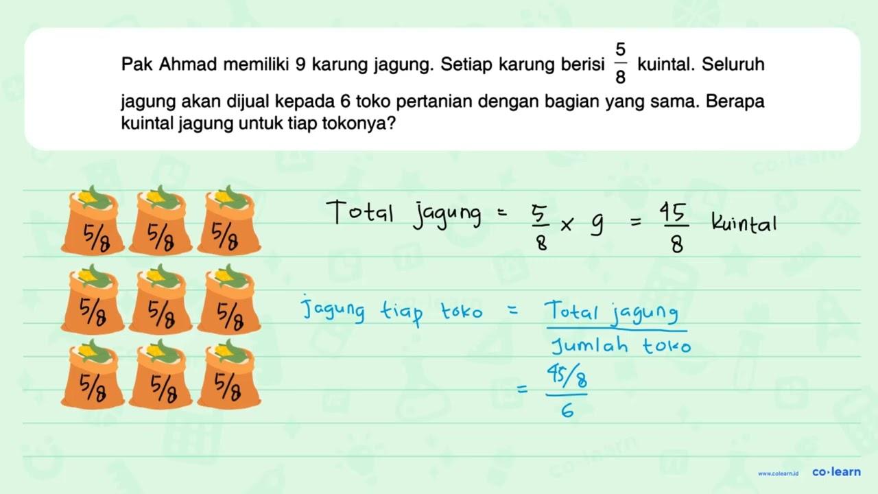 Pak Ahmad memiliki 9 karung jagung. Setiap karung berisi