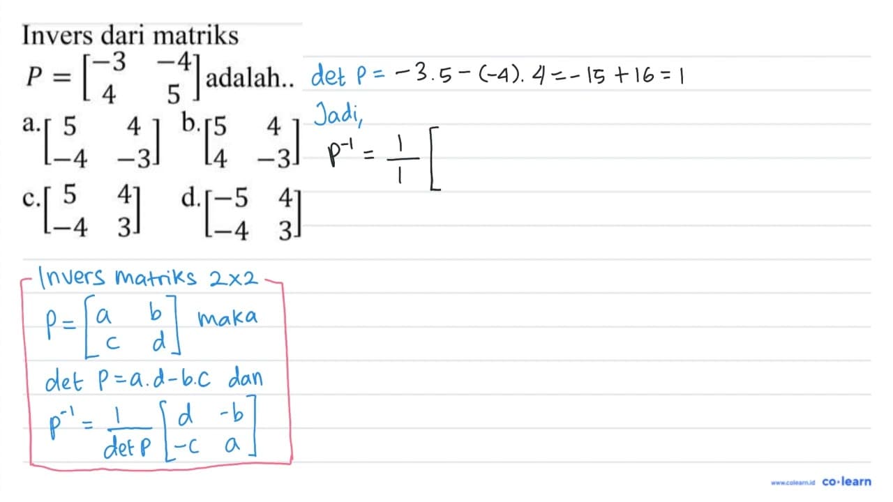 Invers dari matriks P = [-3 -4 4 5] adalah