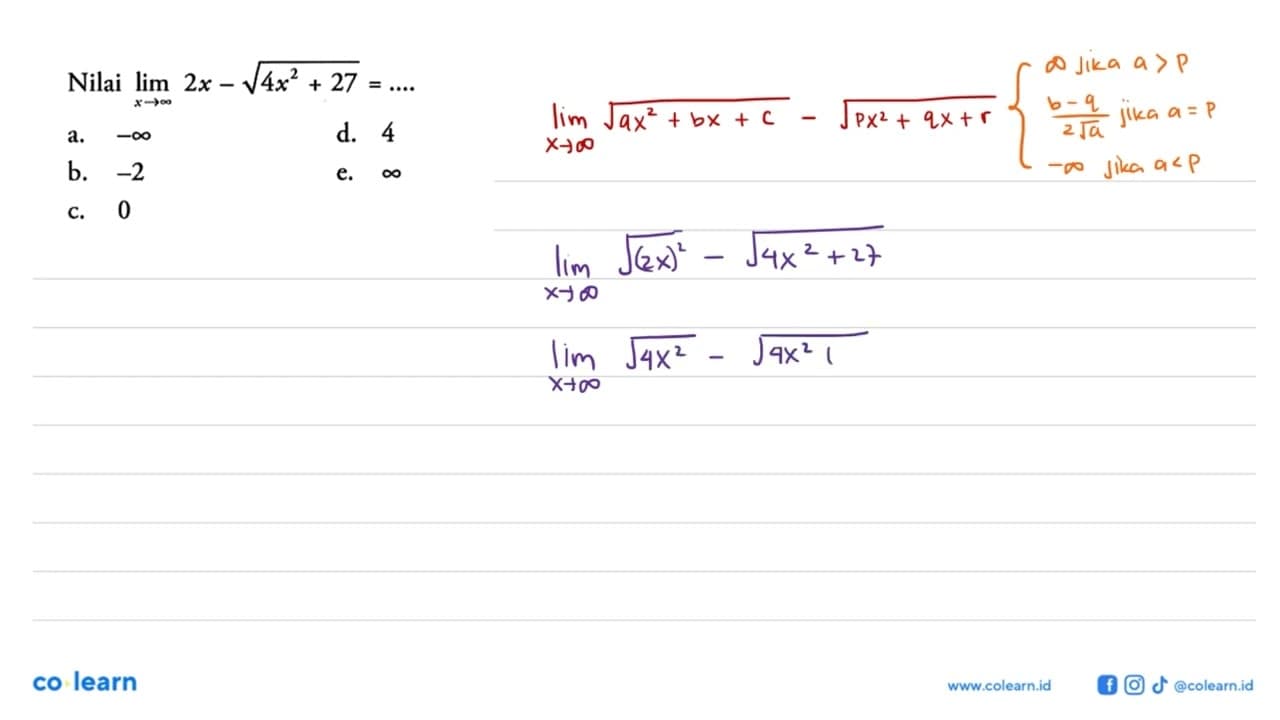 Nilai limit x mendekati tak hingga (2x-akar(4x^2+27))= ....