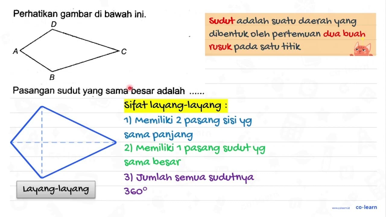 Perhatikan gambar di bawah ini. D A C B Pasangan sudut yang