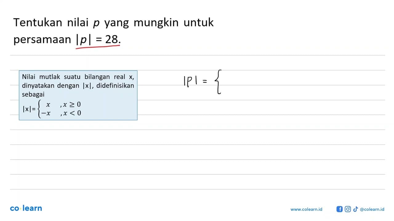 Tentukan nilai p yang mungkin untuk persamaan |p|=28.