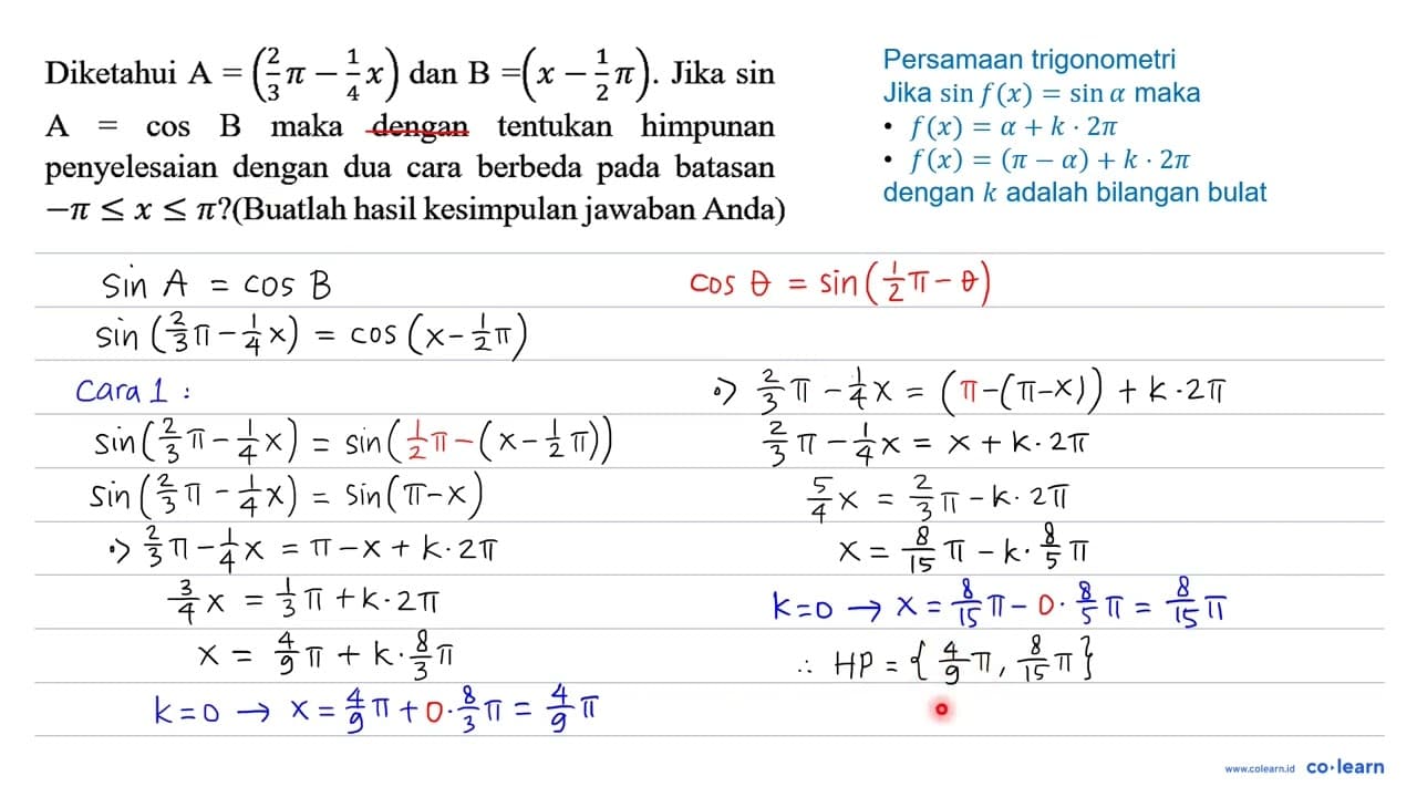 Diketahui A=((2)/(3) pi-(1)/(4) x) dan B=(x-(1)/(2) pi) .