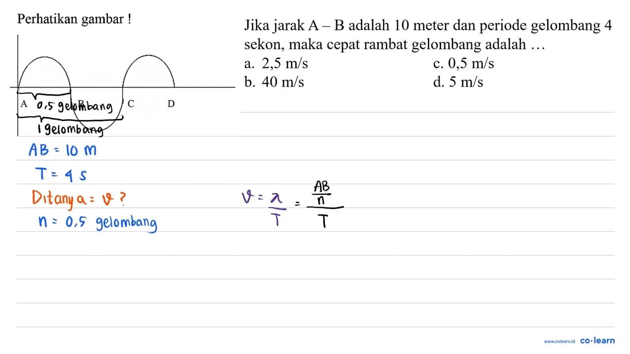 Perhatikan gambar ! Jika jarak A - B adalah 10 meter dan