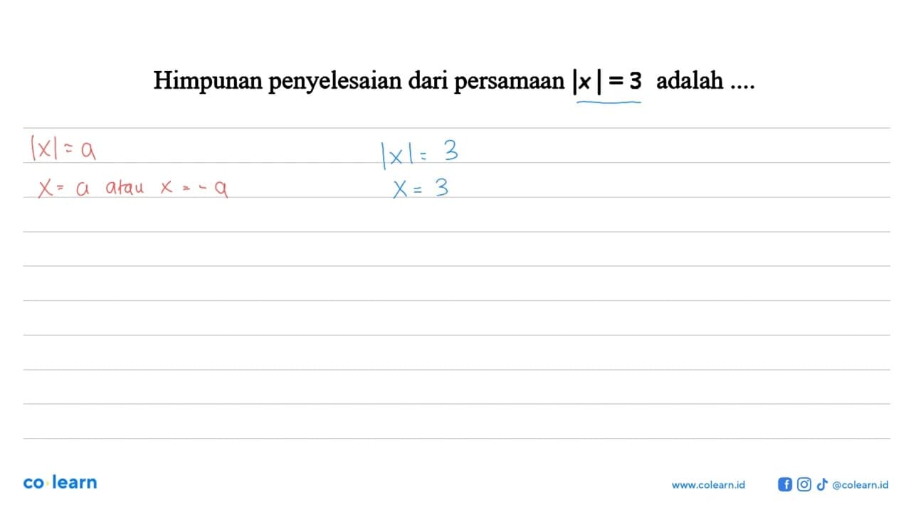 Himpunan penyelesaian dari persamaan |x|=3 adalah ....