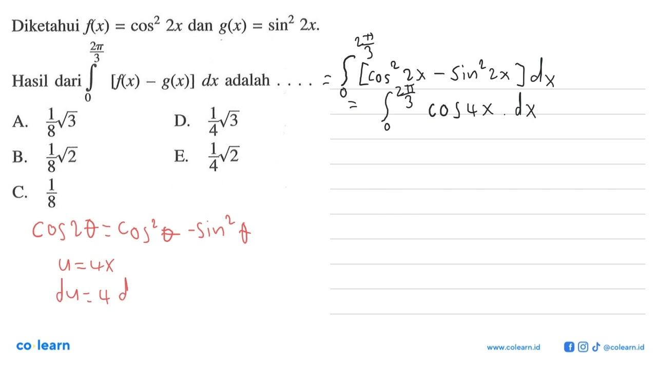 Diketahui f(x) = cos^2 2x dan g(x) = sin^2 2x. Hasil dari