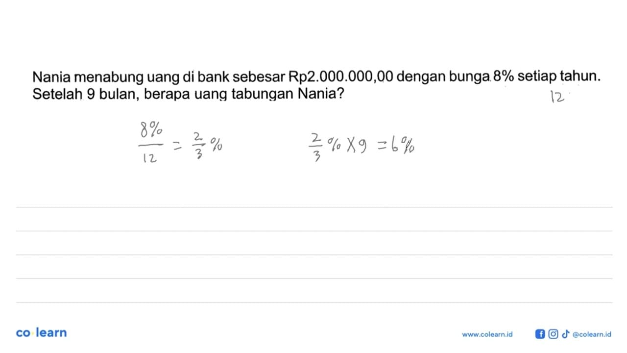 Nania menabung uang di bank sebesar Rp2.000.000,00 dengan