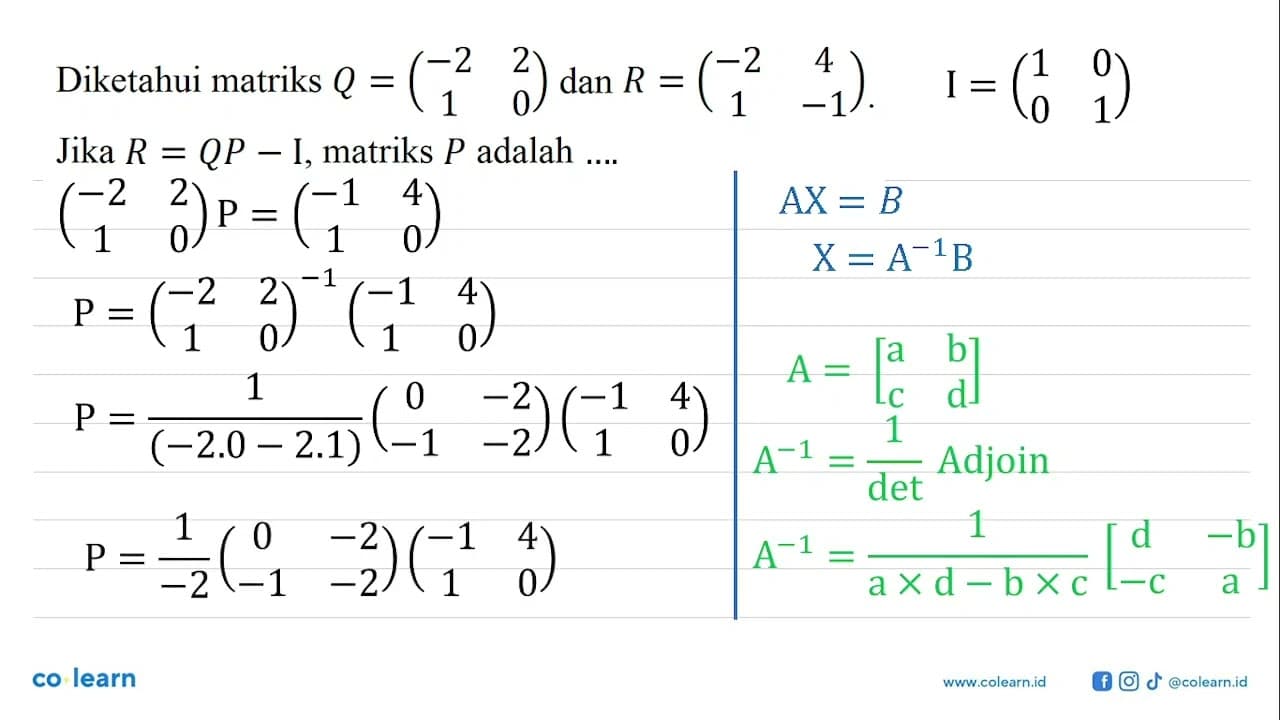 Diketahui matriks Q=(-2 2 1 0) dan R=(-2 4 1 -1). Jika