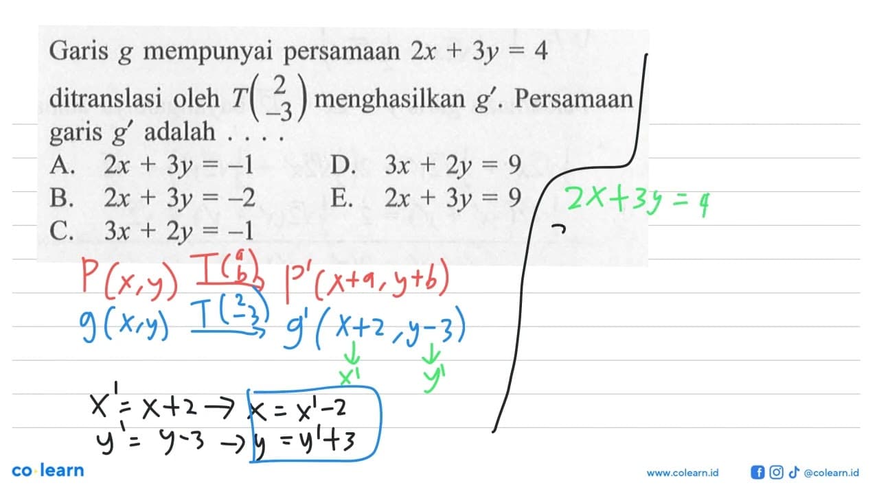 Garis g mempunyai persamaan 2x+3y=4 ditranslasi oleh T(2