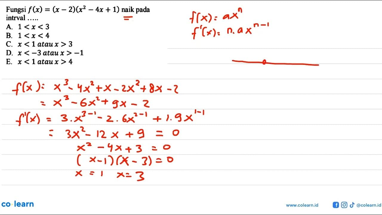 Fungsi f(x)=(x-2)(x^2 - 4x + 1) naik pada intrval .....