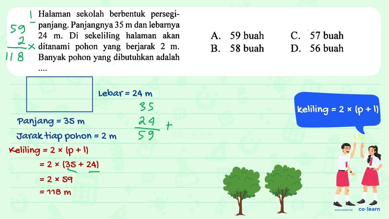 Halaman sekolah berbentuk persegipanjang. Panjangnya 35 m