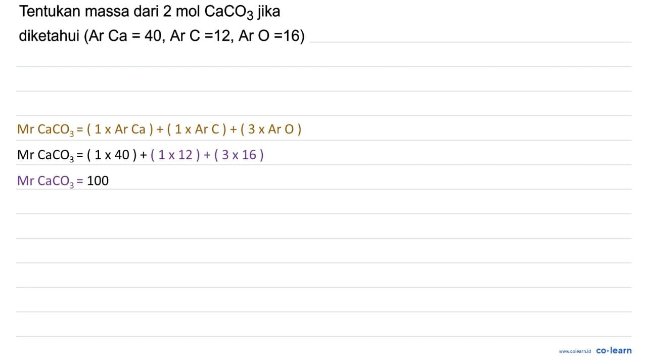 Tentukan massa dari 2 mol CaCO_(3) jika { diketahui (Ar Ca