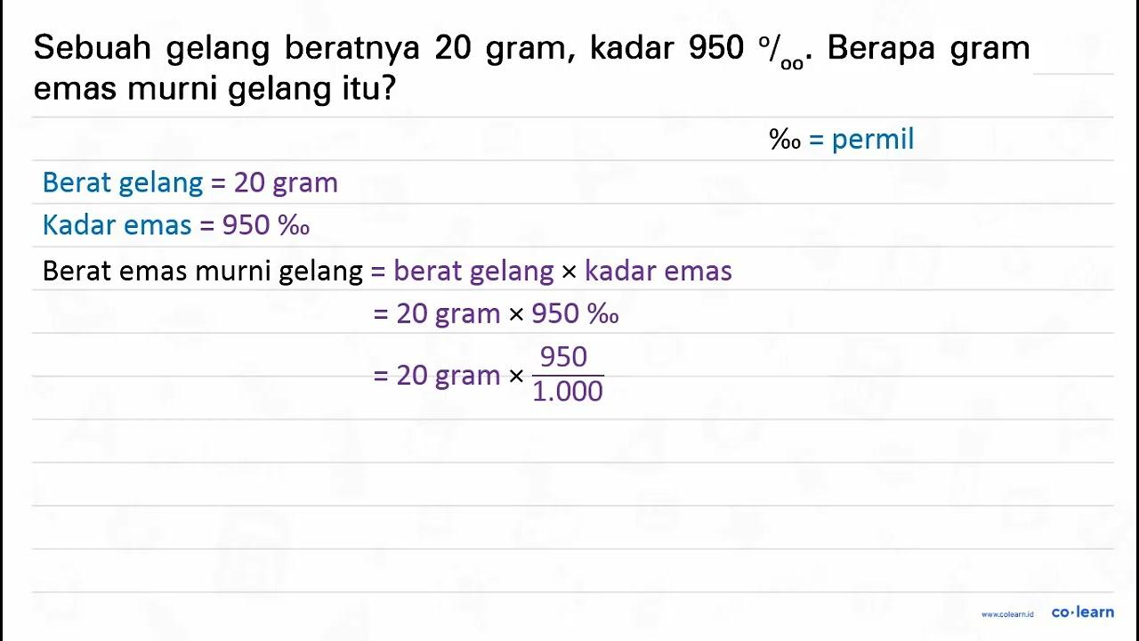 Sebuah gelang beratnya 20 gram, kadar 950 perseribu. Berapa