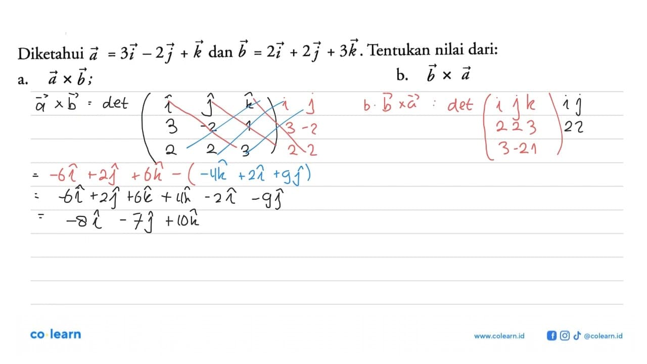 Diketahui a=3 i-2 j+k dan b=2 i+2 j+3 k . Tentukan nilai