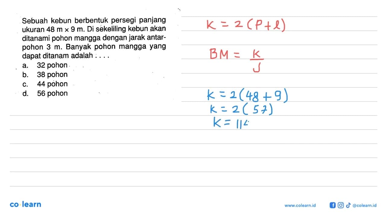 Sebuah kebun berbentuk persegi panjang ukuran 48 m x 9 m.