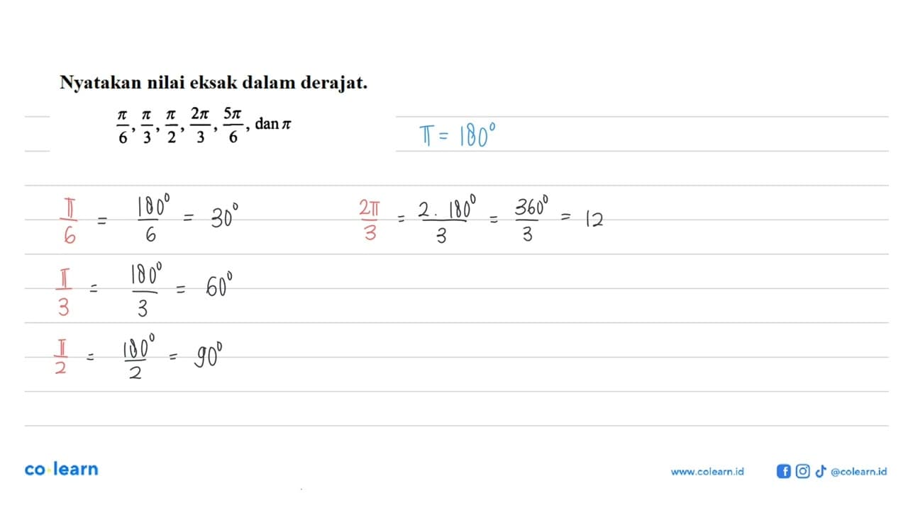 Nyatakan nilai eksak dalam derajat.pi/6, pi/3, pi/2, 2