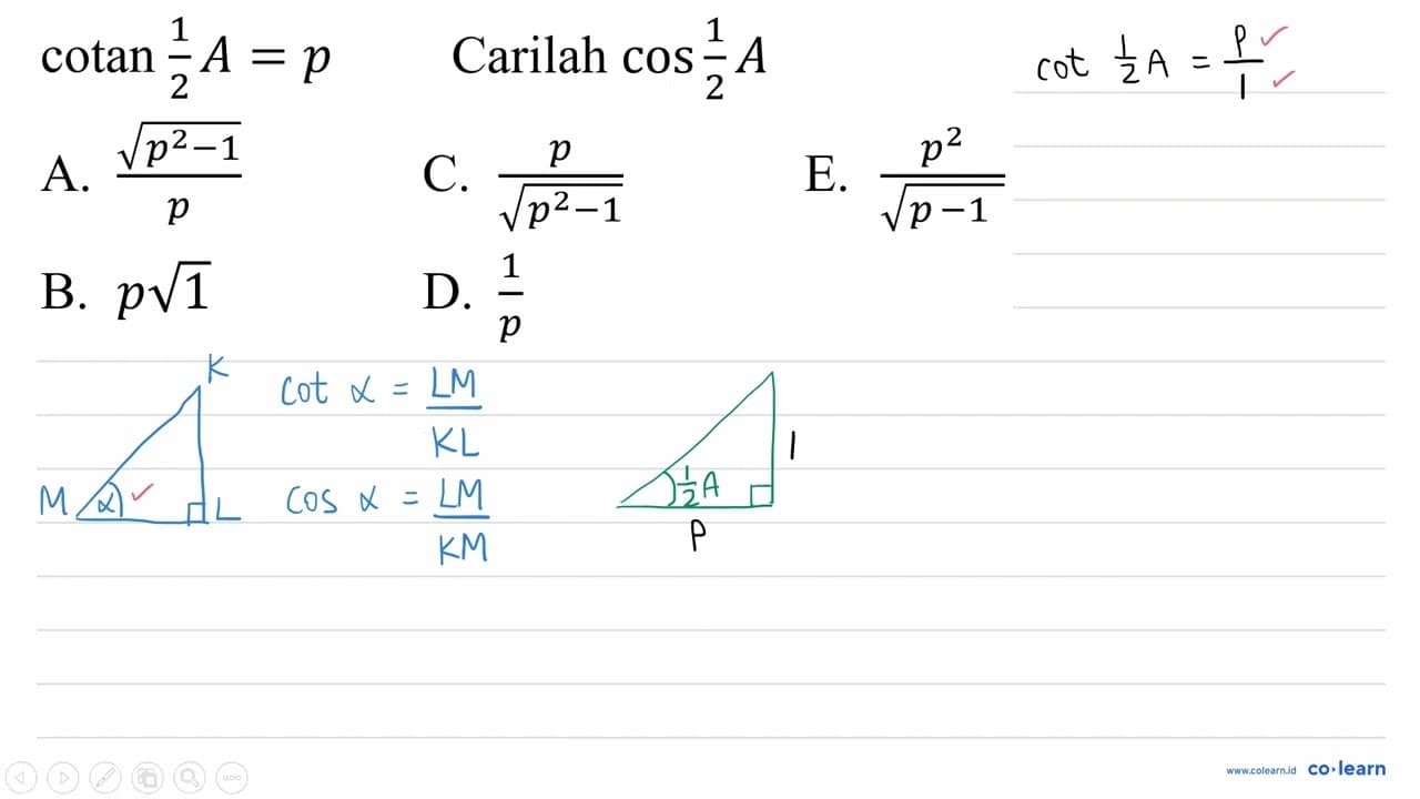 cotan (1)/(2) A=p Carilah cos (1)/(2) A A.