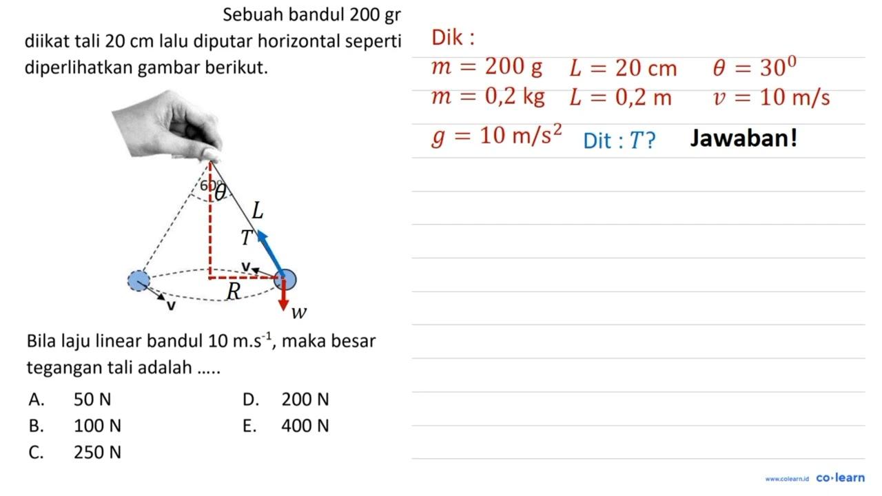 Sebuah bandul 200 gr diikat tali 20 cm lalu diputar