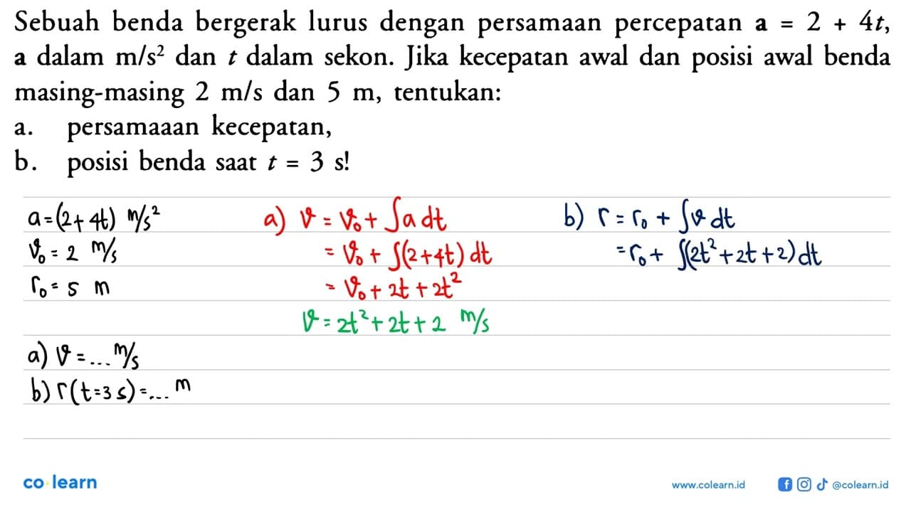 Sebuah benda bergerak lurus dengan persamaan percepatan a =