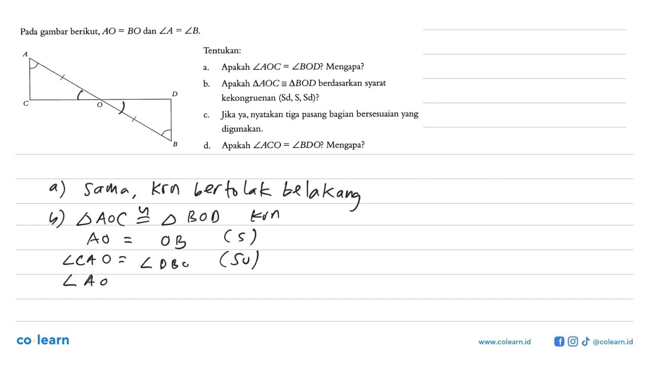 Pada gambar berikut, AO=BO dan sudut A=sudut B. Tentukan: