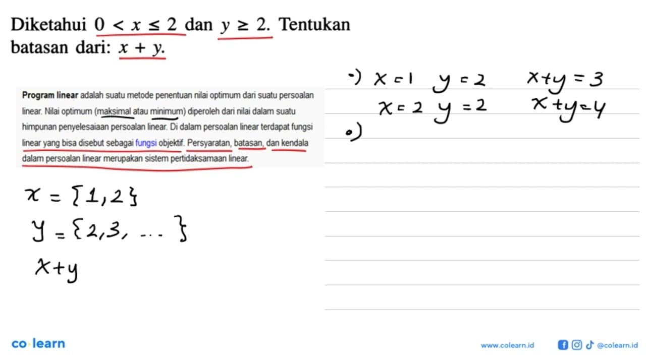 Diketahui 0<x<=2 dan y>=2. Tentukan batasan dari: x + y.