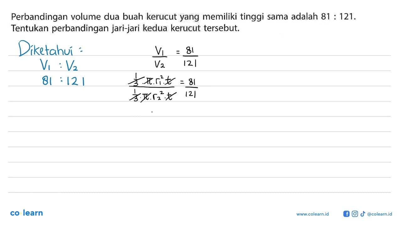 Perbandingan volume dua buah kerucut yang memiliki tinggi