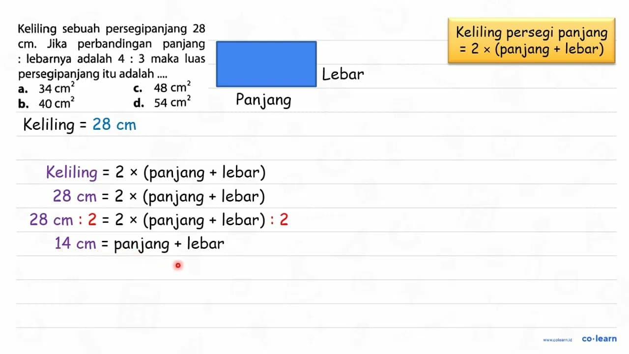 Keliling sebuah persegi panjang 28 cm. Jika perbandingan