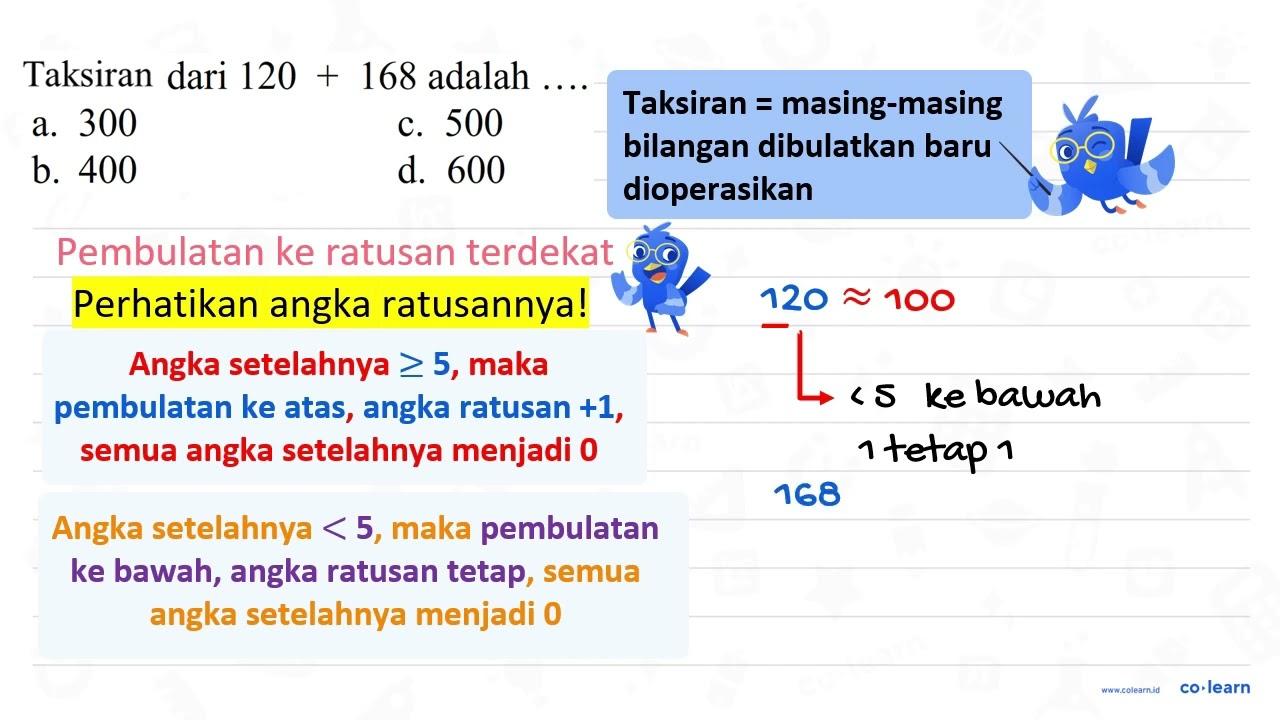 Tafsiran dari 120+168 adalah a. 300 c. 500 b. 400 d. 600