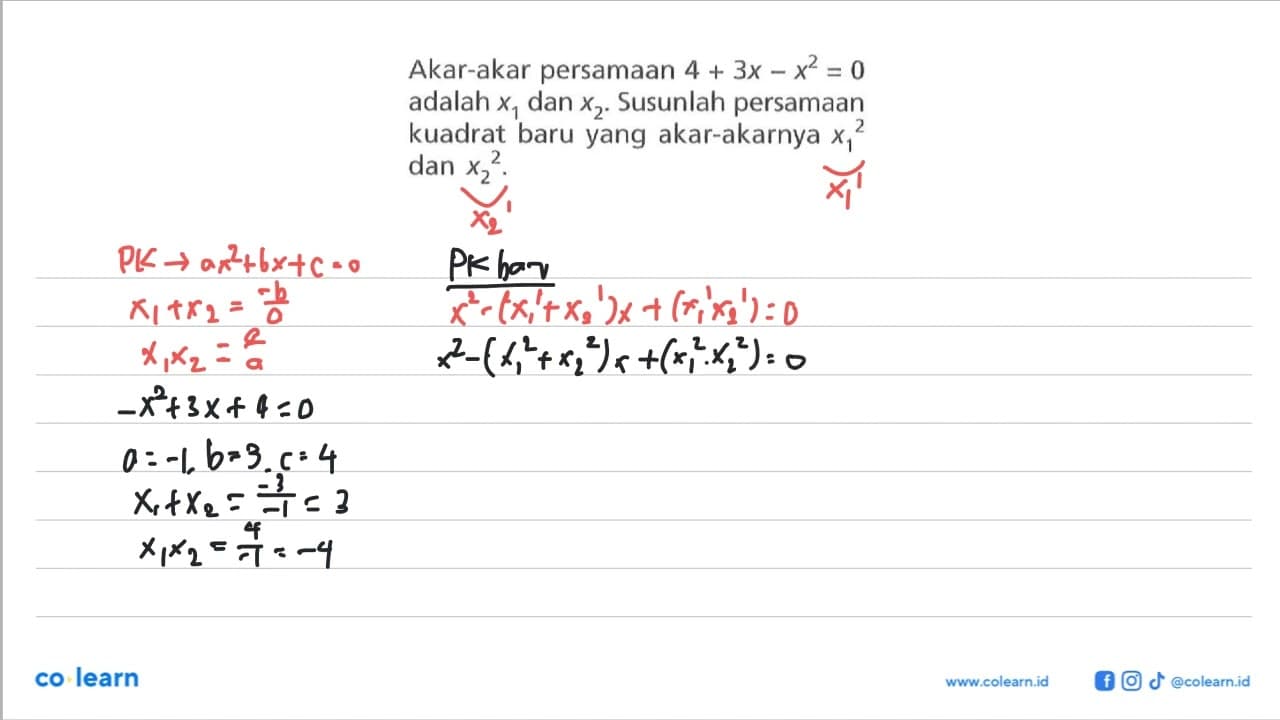 Akar-akar persamaan 4 + 3x - x^2 = 0 adalah x1 dan x2.