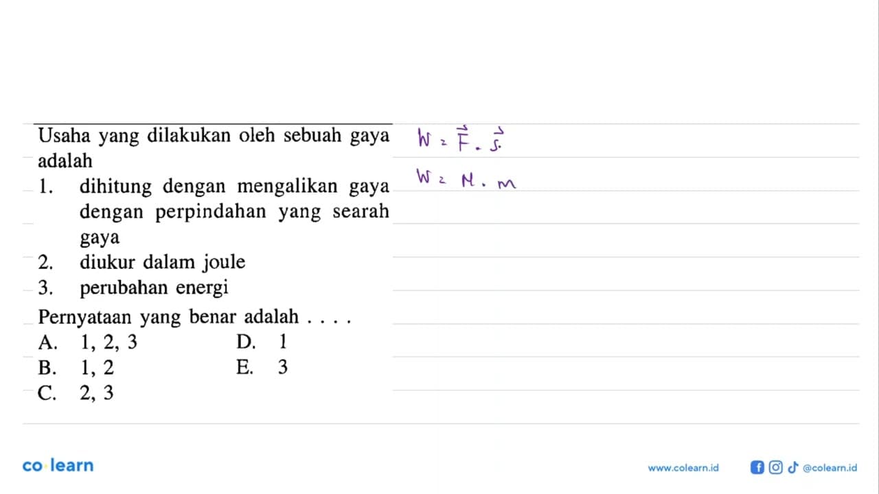 Usaha yang dilakukan oleh sebuah gaya adalah1. dihitung