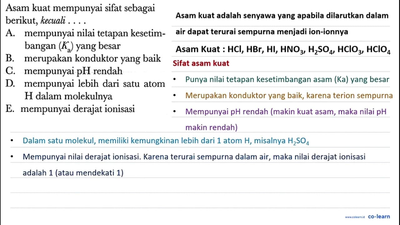 Asam kuat mempunyai sifat sebagai berikut, kecuali A.