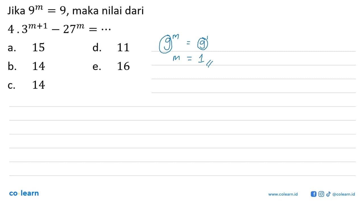 Jika 9^m=9, maka nilai dari 4 .3^(m+1)- 27^m=