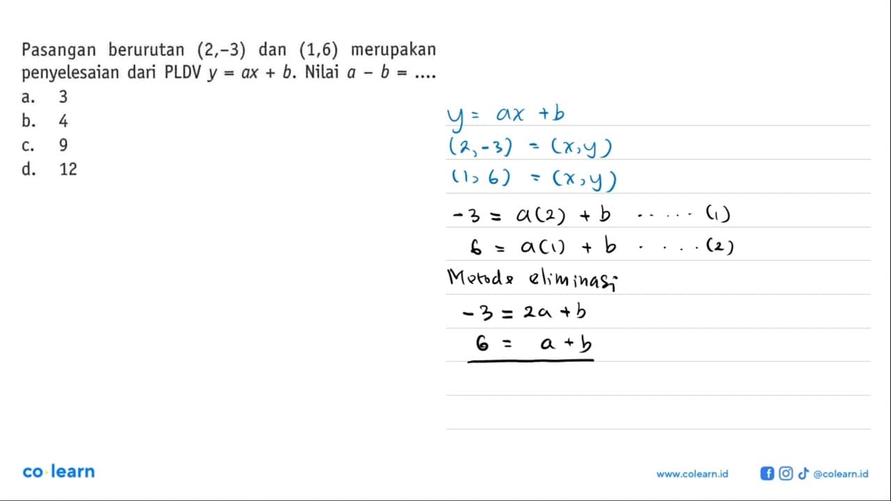 Pasangan berurutan (2,-3) dan (1,6) merupakan penyelesaian