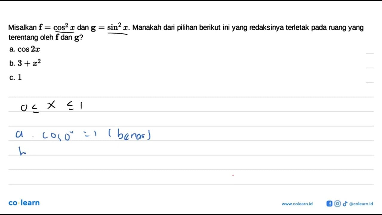 Misalkan f=cos ^2 x dan g=sin ^2 x. Manakah dari pilihan