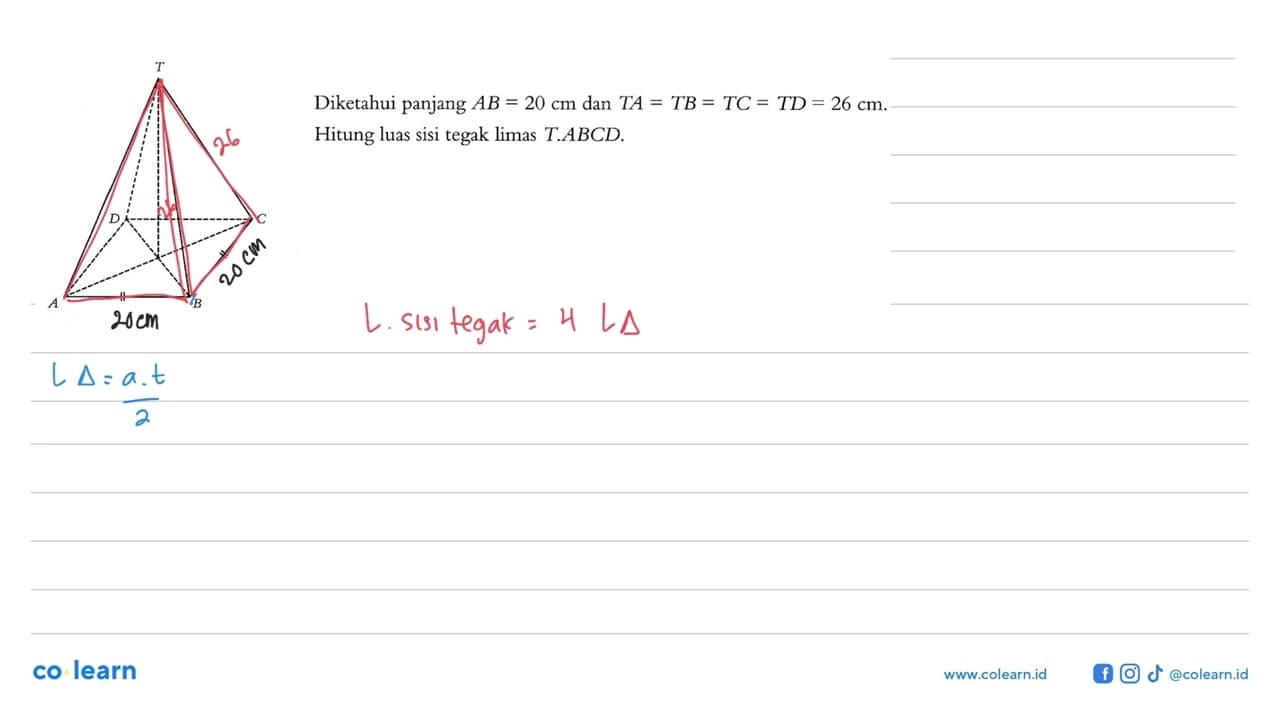 Diketahui panjang AB=20 cm dan TA=TB=TC=TD=26 cm. Hitung