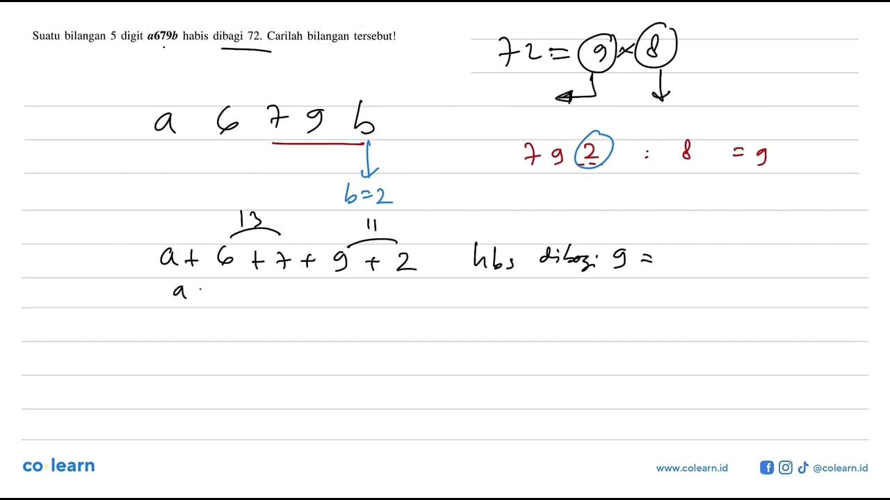 Suatu bilangan 5 digit a679b habis dibagi 72. Carilah