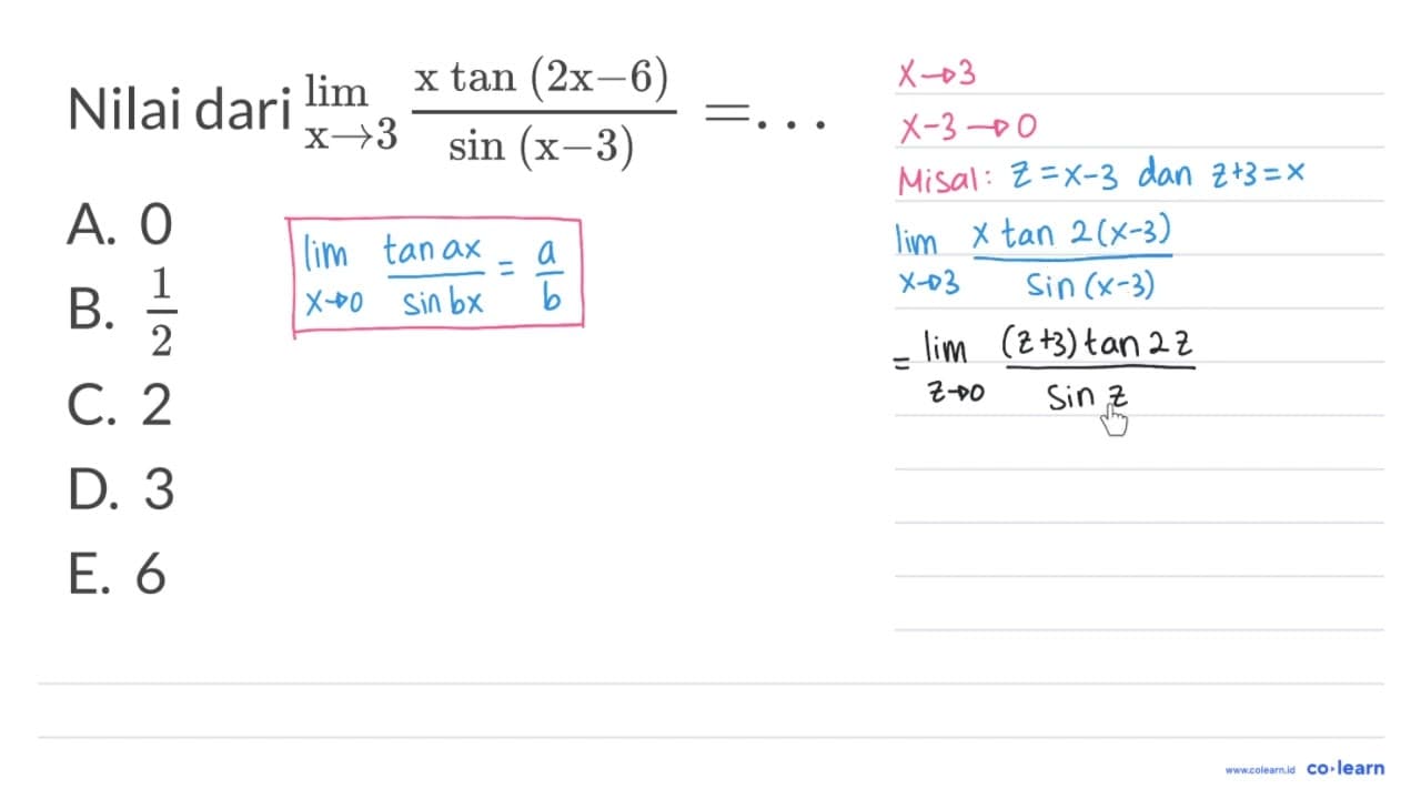 Nilai dari limit x mendekati 3 x tan(2x-6)/sin(x-3)= ...