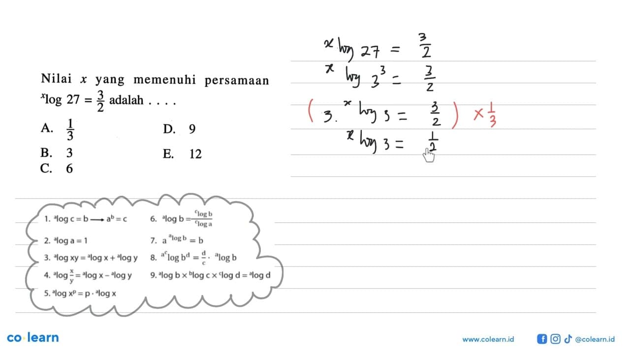 Nilai x yang memenuhi persamaan xlog 27=3/2 adalah ... .