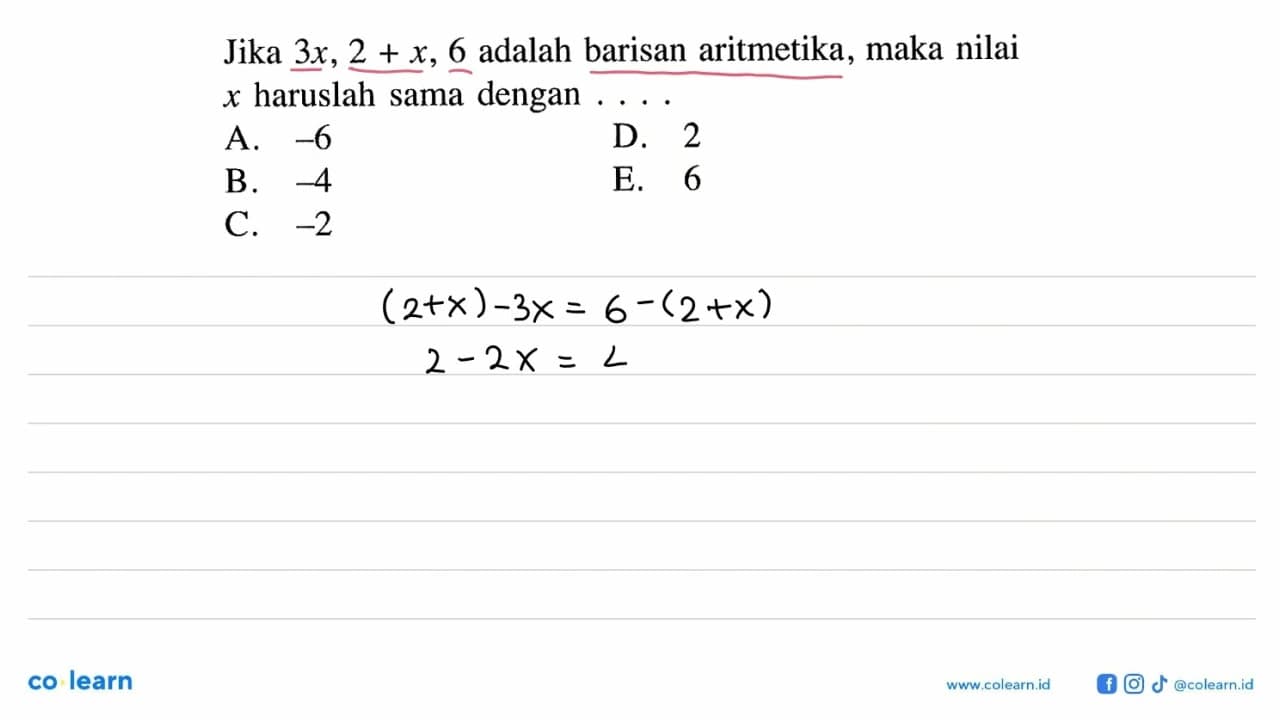 Jika 3x, 2+x, 6 adalah barisan aritmetika, maka nilai x