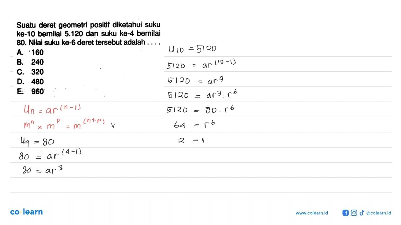 Suatu deret geometri positif diketahui suku ke-10 bernilai