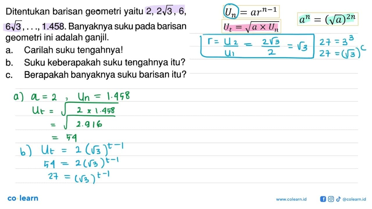 Ditentukan barisan geometri yaitu 2, 2 akar(3), 6, 6