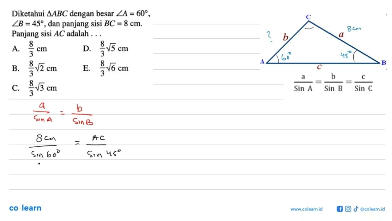 Diketahui segitiga ABC dengan besar sudut A=60, sudut B=45,