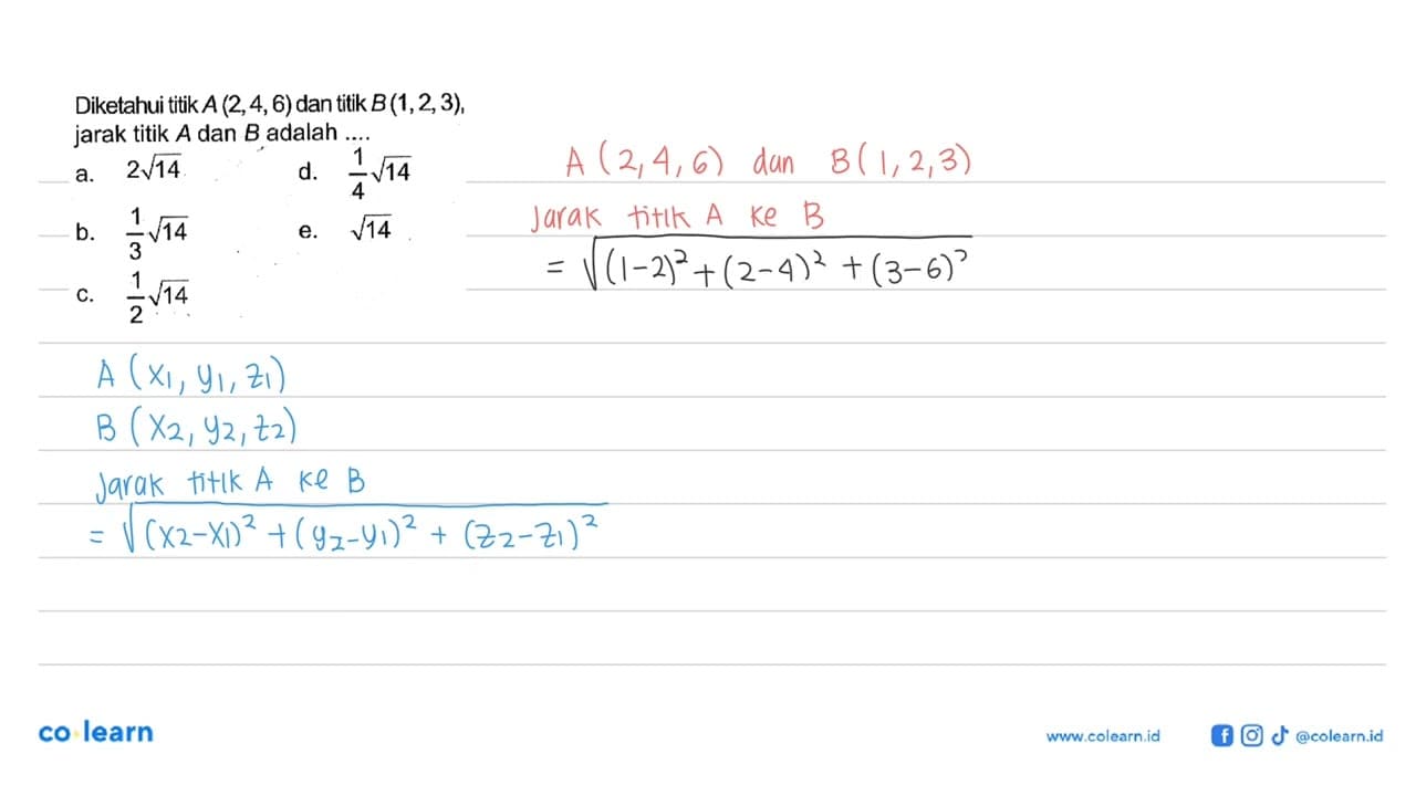 Diketahui titik A (2,4,6) dan titik B (1,2,3), jarak titik