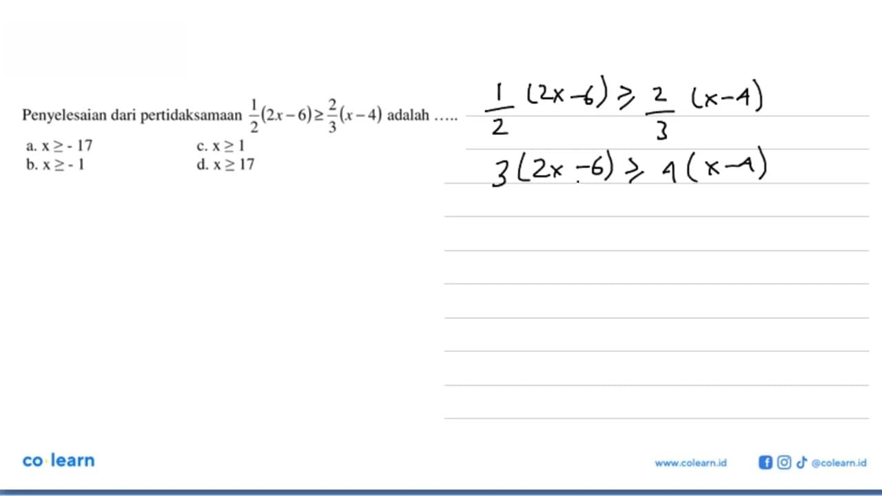 Penyelesaian dari pertidaksamaan 1/2(2x-6) >= 2/3(x-4)