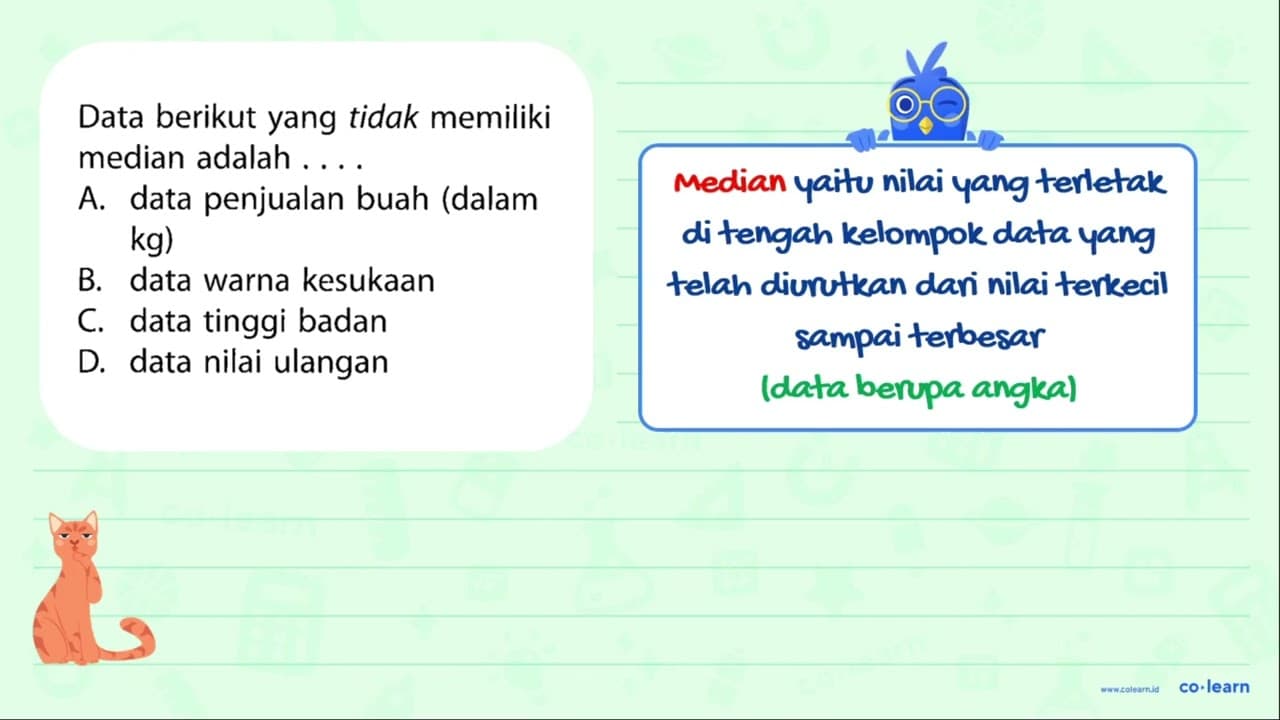 Data berikut yang tidak memiliki median adalah ....