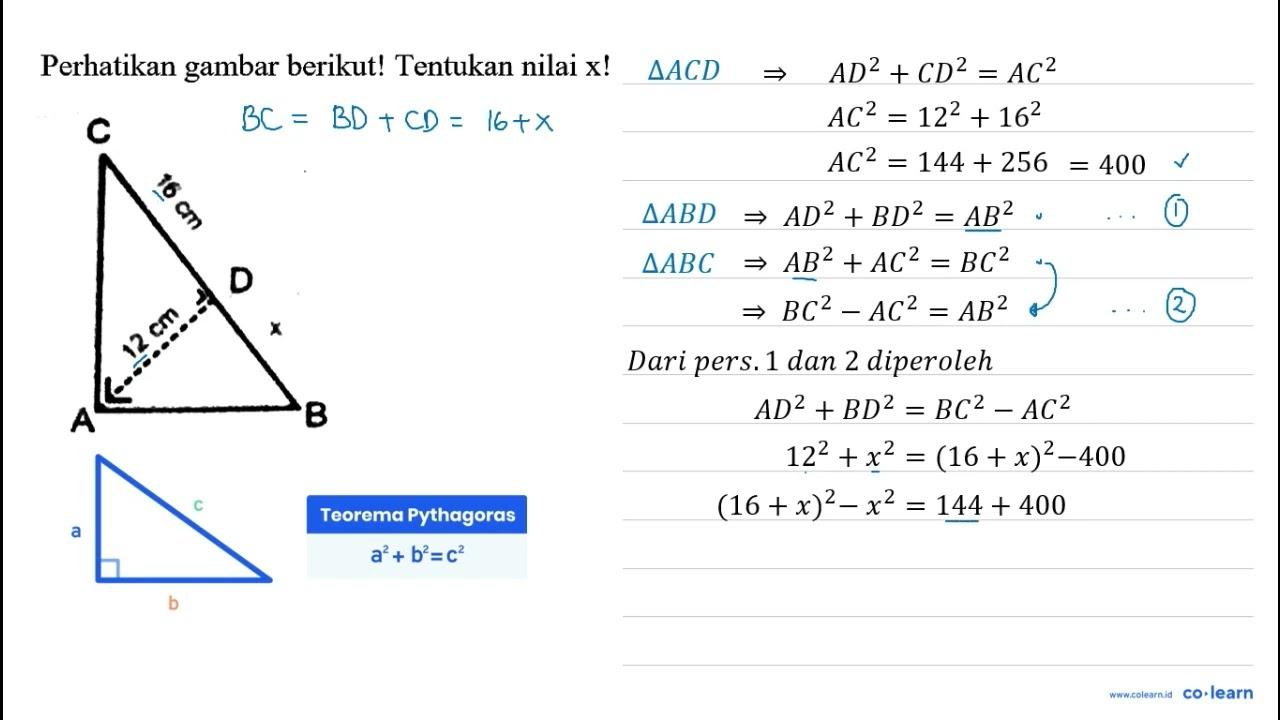 Perhatikan gambar berikut! Tentukan nilai x! C 16 cm D 12